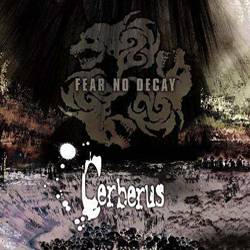 Cerberus (JAP) : Fear no Decay